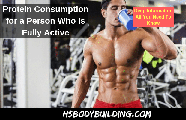 Protein Consumption for a Person Who Is Fully Active