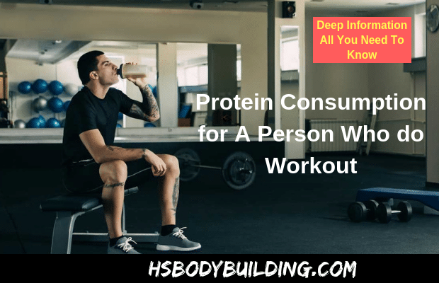 Protein Consumption for A Person Who do Workout