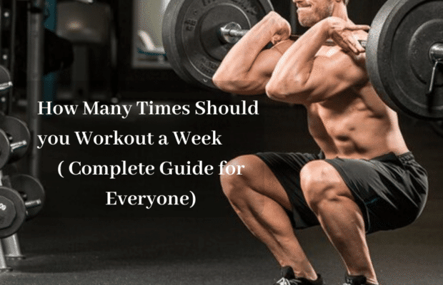 How Many Times Should you Workout a Week – ( Complete Guide for Everyone)