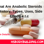 What Are Anabolic Steroids ( History, Types, Uses, Side Effect) e.t.c